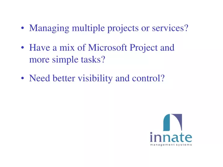 managing multiple projects or services have