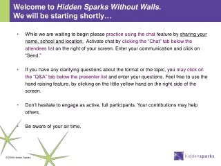 Welcome to  Hidden Sparks Without Walls.  We will be starting shortly…