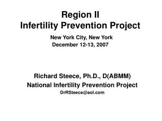 Region II Infertility Prevention Project New York City, New York December 12-13, 2007