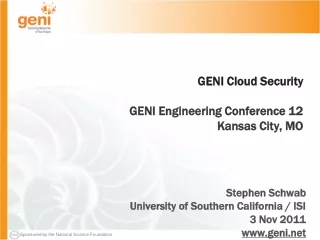 GENI Cloud Security  GENI Engineering Conference 12 Kansas City, MO