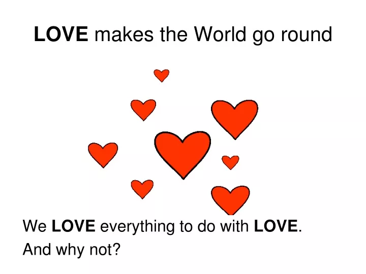love makes the world go round