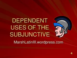 DEPENDENT USES OF THE SUBJUNCTIVE