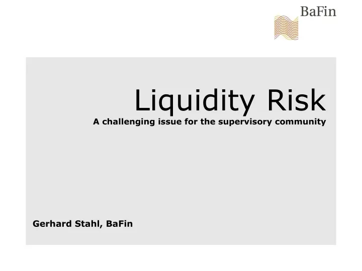liquidity risk a challenging issue for the supervisory community