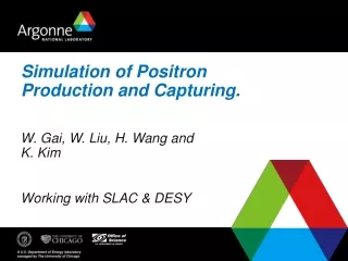 Simulation of Positron Production and Capturing.