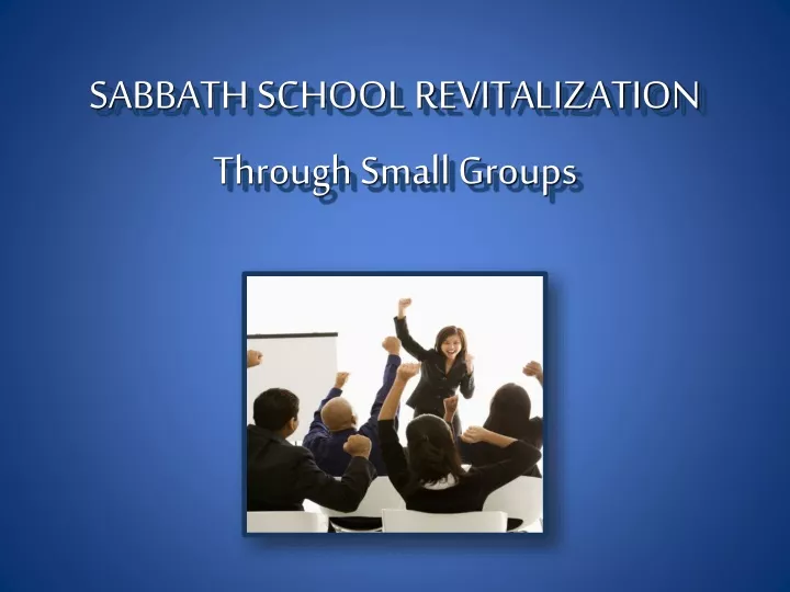 sabbath school revitalization through small groups