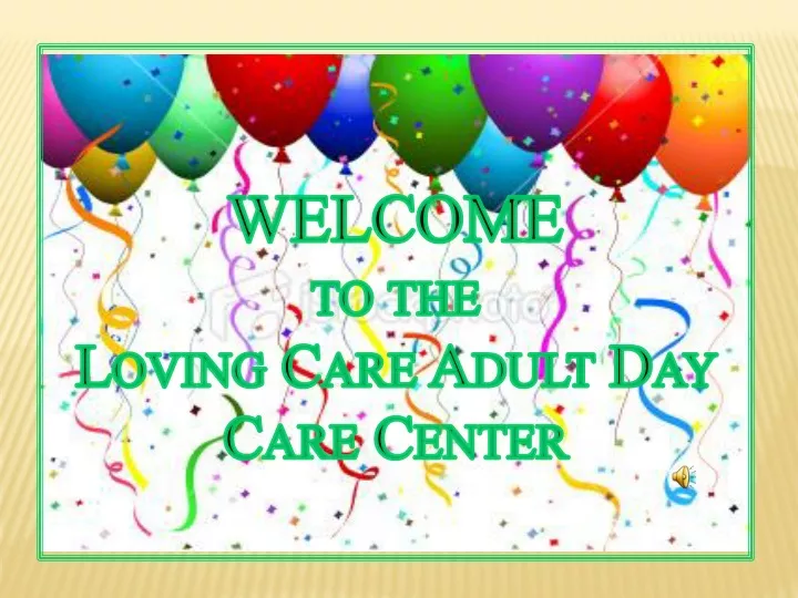 welcome to the loving care adult day care center