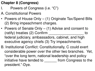 Chapter 8 (Congress) I.  	Powers of Congress (i.e. “C”) A. Constitutional Powers