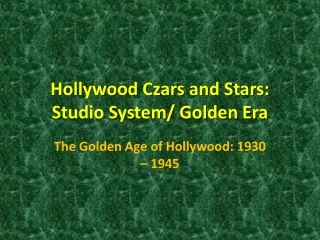 Hollywood Czars and Stars: Studio System/ Golden Era