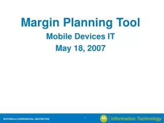 Margin Planning Tool Mobile Devices IT May 18, 2007
