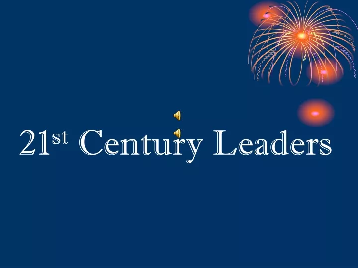 21 st century leaders
