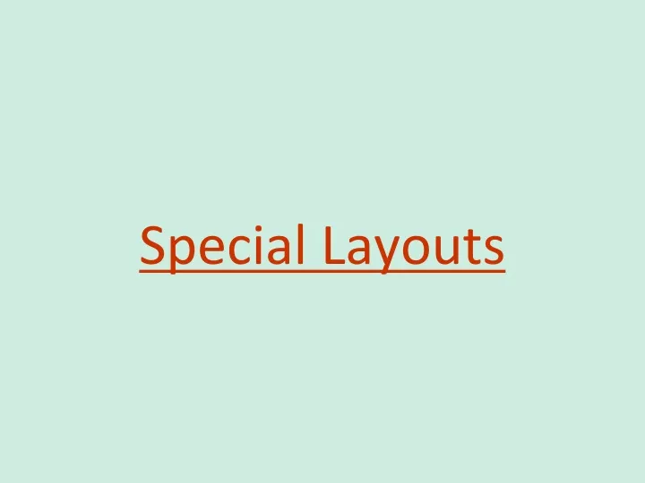 special layouts