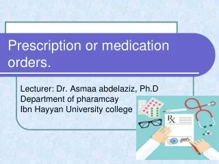Prescription or medication orders.