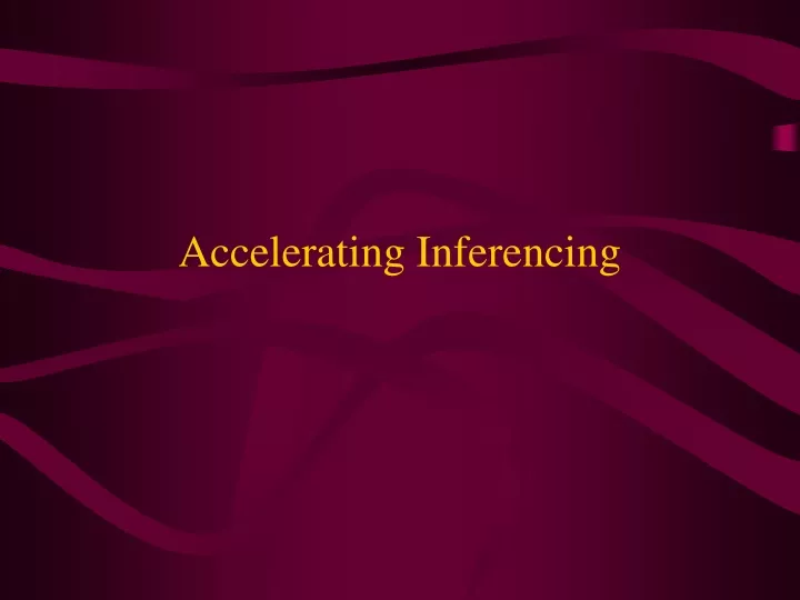 accelerating inferencing