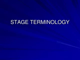 STAGE TERMINOLOGY