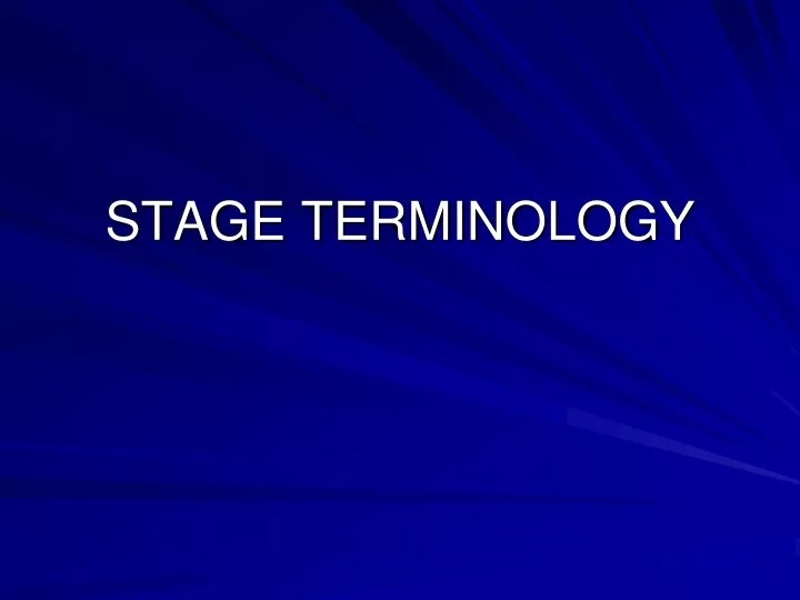 stage terminology
