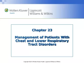 Chapter 23 Management of Patients With Chest and Lower Respiratory Tract Disorders