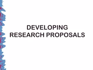 DEVELOPING RESEARCH PROPOSALS