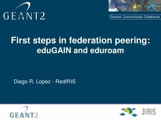 First steps in federation peering: eduGAIN and eduroam