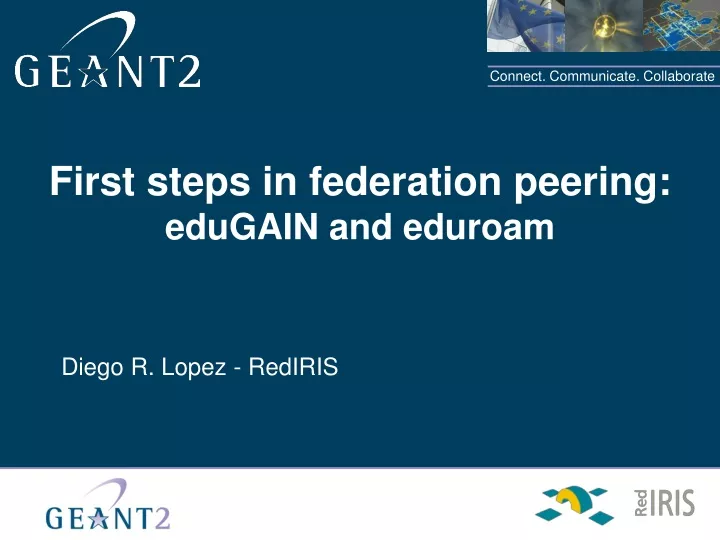 first steps in federation peering edugain and eduroam