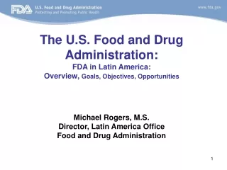 Michael Rogers, M.S. Director, Latin America Office Food and Drug Administration