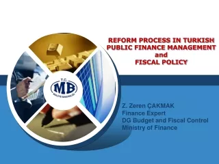 REFORM PROCESS IN TURKISH PUBLIC FINANCE MANAGEMENT and FISCAL POLICY