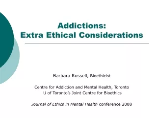 Addictions: Extra Ethical Considerations