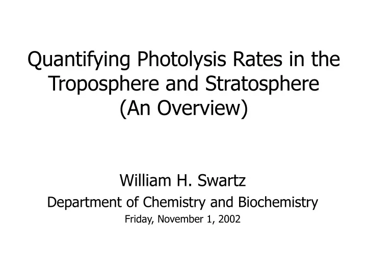 quantifying photolysis rates in the troposphere and stratosphere an overview