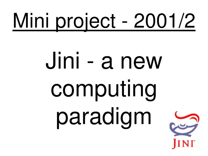 mini project 2001 2 jini a new computing paradigm
