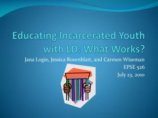 Educating Incarcerated Youth with LD: What Works?