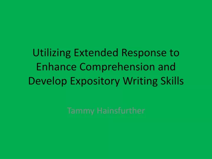 utilizing extended response to enhance comprehension and develop expository writing skills