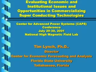 Tim Lynch, Ph.D.. Director Center for Economic Forecasting and Analysis Florida State University