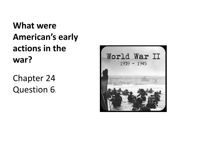 what were american s early actions in the war