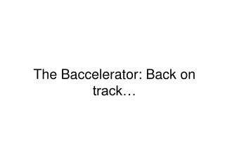 The Baccelerator: Back on track…