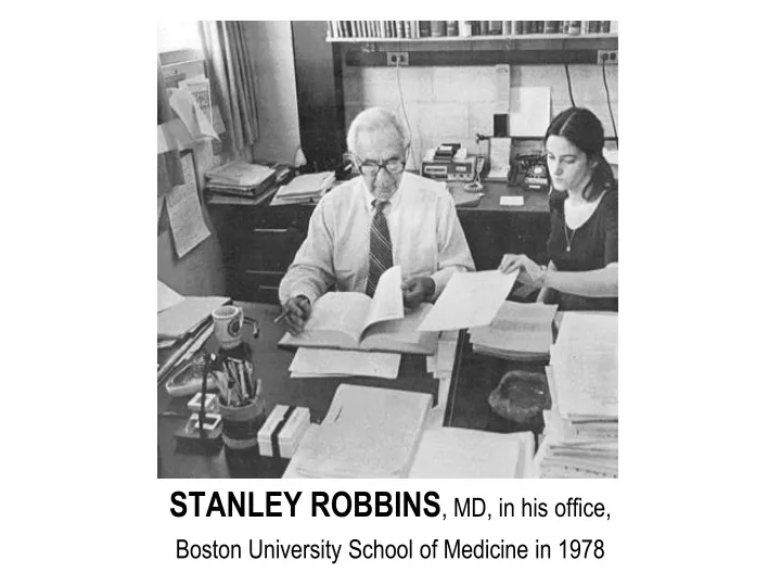 stanley robbins md in his office boston university school of medicine in 1978