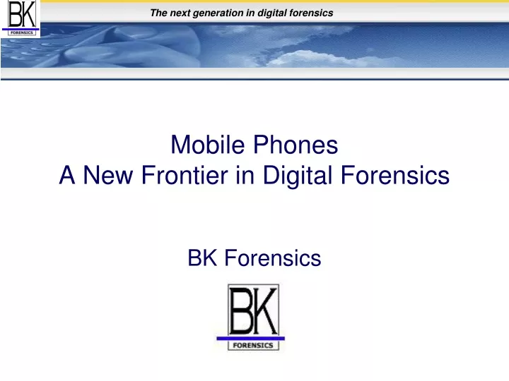 mobile phones a new frontier in digital forensics
