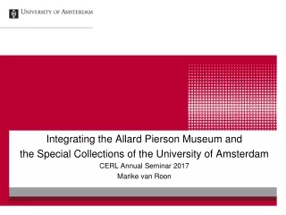 Integrating the Allard Pierson Museum and  the Special Collections of the University of Amsterdam