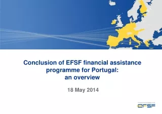 Conclusion of EFSF financial assistance programme for Portugal:  an overview  18 May 2014