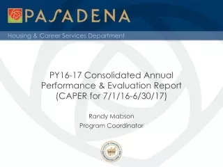 PY16-17 Consolidated Annual  Performance &amp; Evaluation Report  (CAPER for 7/1/16-6/30/17)