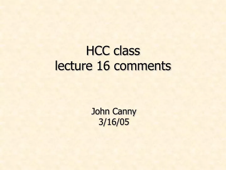 hcc class lecture 16 comments