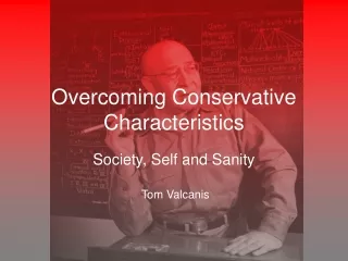 Overcoming Conservative Characteristics