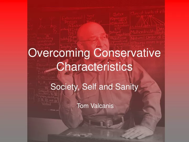 overcoming conservative characteristics