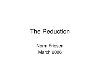 The Reduction