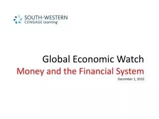 Global Economic Watch Money and the Financial System December 1, 2010