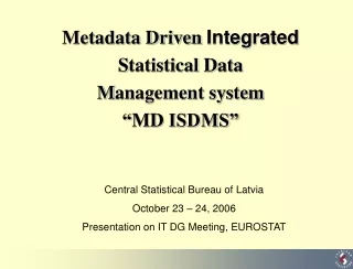Metadata Driven  Integrated S tatistical  D ata  M anagement system  “ MD  ISDMS”