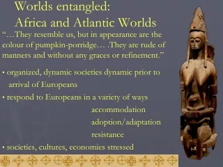 Worlds entangled: Africa and Atlantic Worlds