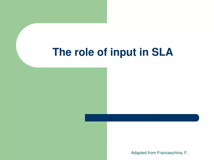 the role of input in sla
