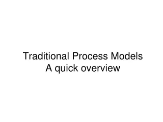 Traditional Process Models A quick overview