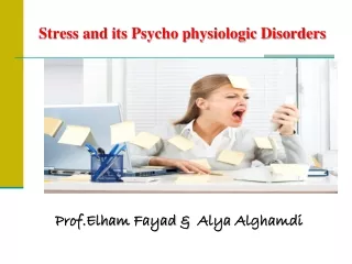 Stress and its Psycho physiologic Disorders