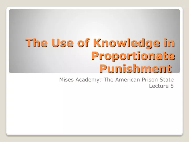the use of knowledge in proportionate punishment
