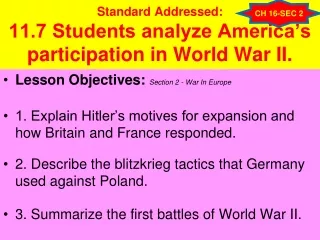 Standard Addressed:  11.7 Students analyze America’s participation in World War II.
